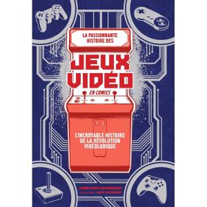 La Passionnante Histoire des Jeux Vidéo en Comics (cover)